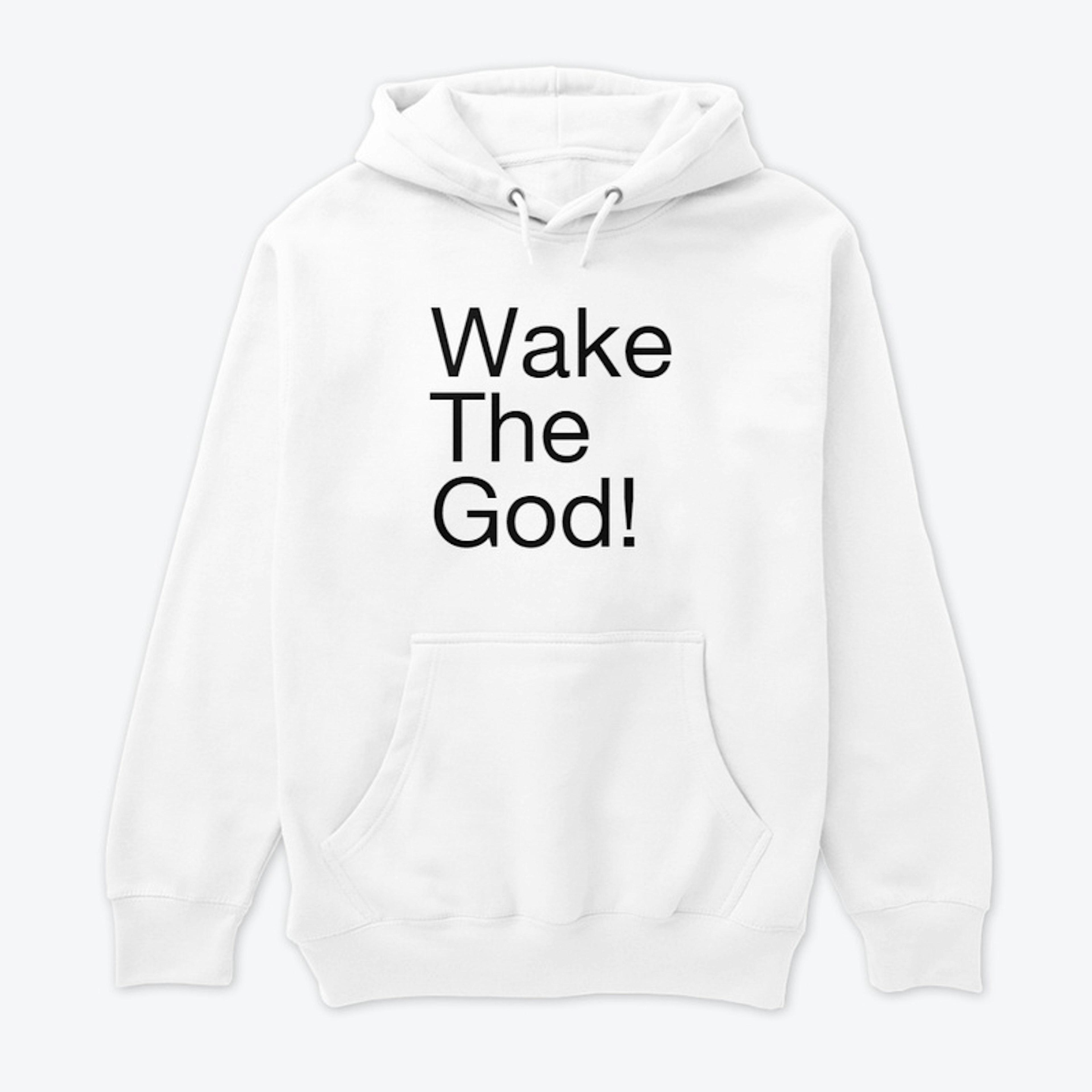 Wake The God!