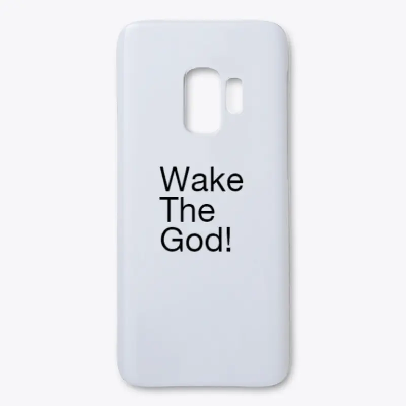 Wake The God!