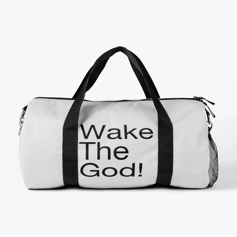 Wake The God!