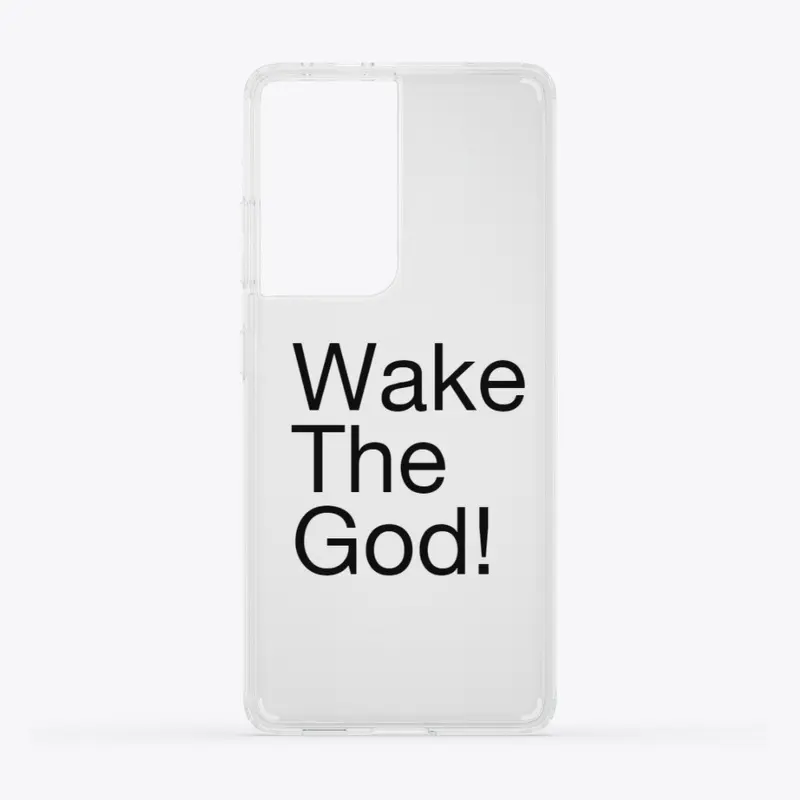 Wake The God!