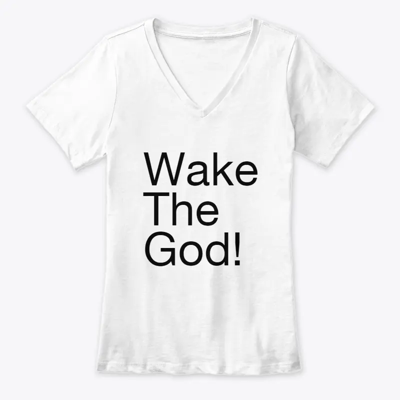 Wake The God!